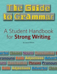 cover of the book The Guide to Grammar: A Student Handbook for Strong Writing