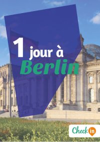 cover of the book 1 jour à Berlin: Un guide touristique avec des cartes, des bons plans et les itinéraires indispensables