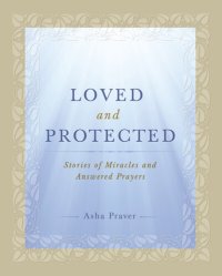 cover of the book Loved and Protected: Stories of Miracles and Answered Prayers