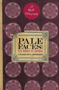 cover of the book Pale Faces: The Masks of Anemia