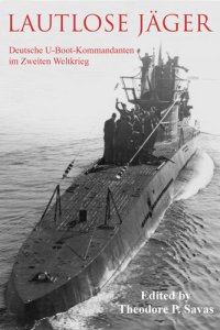 cover of the book Lautlose Jäger: Deutsche U-Boot-Kommandanten Im Zweiten Weltkrieg