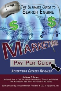 cover of the book The Ultimate Guide to Search Engine Marketing: Pay Per Click Advertising Secrets Revealed