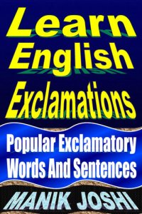 cover of the book Learn English Exclamations: Popular Exclamatory Words and Sentences