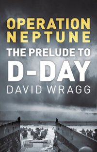 cover of the book Operation Neptune: The Prelude to D-Day