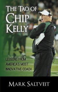 cover of the book The Tao of Chip Kelly: Lessons from America's Most Innovative Coach