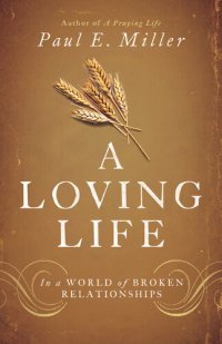 cover of the book A Loving Life: In a World of Broken Relationships