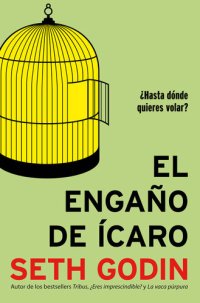 cover of the book El engaño de Ícaro: ¿Hasta dónde quieres volar?