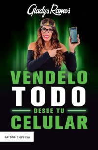 cover of the book Véndelo todo desde tu celular