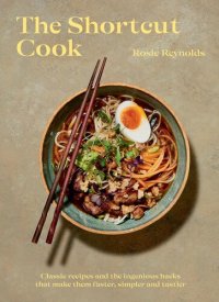 cover of the book Shortcut Cook: More than 60 classic recipes and the ingenious hacks that make them faster, simpler and tastier