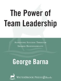 cover of the book The Power of Team Leadership: Achieving Success Through Shared Responsibility