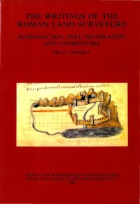 cover of the book The Writings of the Roman Land Surveyors: Introduction, Text, Translation and Commentary