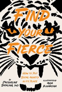 cover of the book Find Your Fierce: How to Put Social Anxiety in Its Place