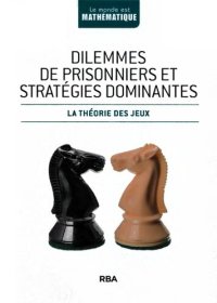 cover of the book Dilemmes de prisonniers et stratégies dominantes : la théorie des jeux