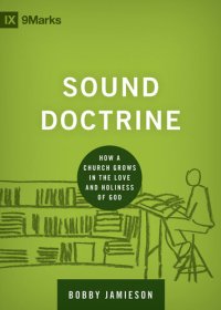 cover of the book Sound Doctrine: How a Church Grows in the Love and Holiness of God