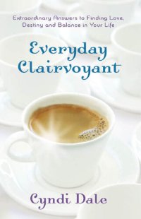 cover of the book Everyday Clairvoyant: Extraordinary Answers to Finding Love, Destiny and Balance in Your Life