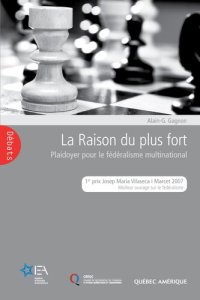 cover of the book La Raison du plus fort: Plaidoyer pour le fédéralisme multinational