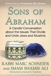 cover of the book Sons of Abraham: A Candid Conversation about the Issues That Divide and Unite Jews and Muslims