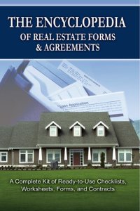 cover of the book The Encyclopedia of Real Estate Forms & Agreements: A Complete Kit of Ready-To-Use Checklists, Worksheets, Forms, and Contracts