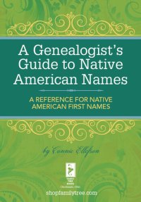 cover of the book A Genealogist's Guide to Native American Names: A Reference for Native American First Names