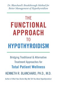 cover of the book Functional Approach to Hypothyroidism: Bridging Traditional and Alternative Treatment Approaches for Total Patient Wellness