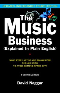 cover of the book The Music Business (Explained in Plain English): What Every Artist and Songwriter Should Know to Avoid Getting Ripped Off!