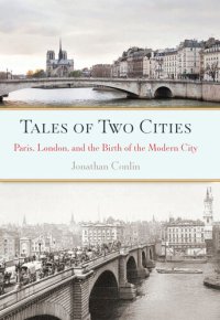 cover of the book Tales of Two Cities: Paris, London and the Birth of the Modern City