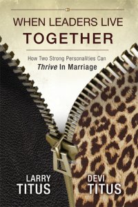 cover of the book When Leaders Live Together: How Two Strong Personalities Can Thrive In Marriage