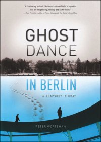 cover of the book Ghost Dance in Berlin: A Rhapsody in Gray