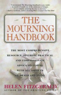 cover of the book The Mourning Handbook: The Most Comprehensive Resource Offering Practical and Compassionate Advice on Coping with All Aspects of Death and Dying