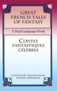 cover of the book Great French Tales of Fantasy/Contes fantastiques célèbres: A Dual-Language Book