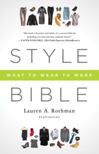 cover of the book Style Bible: What to Wear to Work