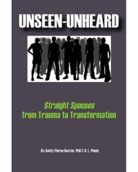 cover of the book Unseen-Unheard: Straight Spouses from Trauma to Transformation