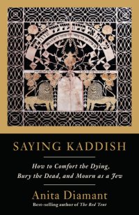 cover of the book Saying Kaddish: How to Comfort the Dying, Bury the Dead, & Mourn as a Jew