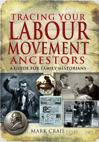 cover of the book Tracing Your Labour Movement Ancestors: A Guide for Family Historians