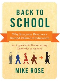 cover of the book Back to School: Why Everyone Deserves A Second Chance at Education