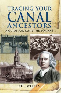 cover of the book Tracing Your Canal Ancestors: A Guide for Family Historians