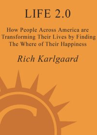 cover of the book Life 2.0: How People Across the Country Are Transforming Their Lives to Make Their Own American Dream