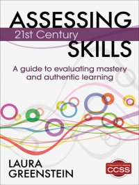 cover of the book Assessing 21st Century Skills: A Guide to Evaluating Mastery and Authentic Learning