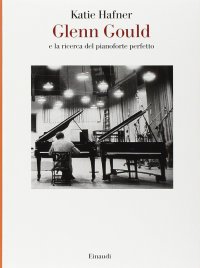 cover of the book Glenn Gould e la ricerca del pianoforte perfetto