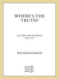 cover of the book Where's the Truth?: Letters and Journals, 1948-1957