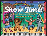 cover of the book Show Time!: Music, Dance, and Drama Activities for Kids