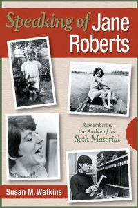 cover of the book Speaking of Jane Roberts: Remembering the Author of the Seth Material