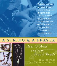 cover of the book A String and a Prayer: How to Make and Use Prayer Beads