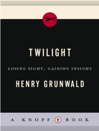 cover of the book Twilight: Losing Sight, Gaining Insight