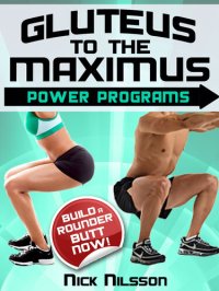 cover of the book Gluteus to the Maximus - Power Programs: Build a Rounder Butt Now!