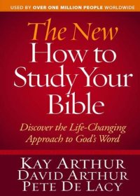 cover of the book The New How to Study Your Bible: Discover the Life-Changing Approach to God's Word