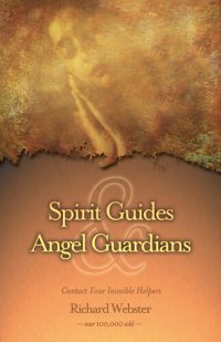 cover of the book Spirit Guides & Angel Guardians: Contact Your Invisible Helpers