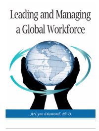 cover of the book Leading and Managing a Global Workforce: Navigating Workplace Challenges and Change Today and in the Future