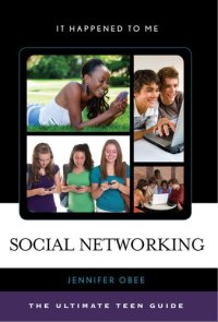 cover of the book Social Networking: The Ultimate Teen Guide