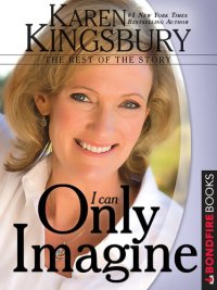 cover of the book I Can Only Imagine: The Rest of the Story